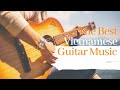 ✅Classic Vietnamese Guitar Music,  Relaxing Music, Enjoyable, Spa, Asian Guitar Instrument Music 🎸🌞✅