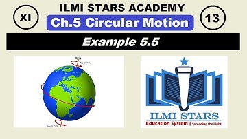 L-13, Example 5.5, 11th Class Physics Chapter 5, Rotational and Circular Motion