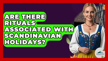 Are There Rituals Associated With Scandinavian Holidays? - Unmapping Scandinavia