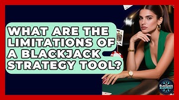 What Are The Limitations Of A Blackjack Strategy Tool? - The Blackjack Blueprint