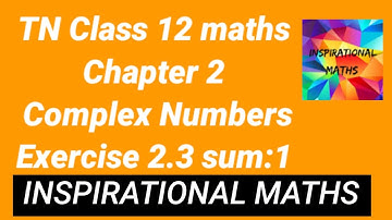 TN Class 12 maths Chapter 2 Complex Numbers Exercise 2.3 sum 1
