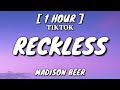 Madison Beer - Reckless (Lyrics) [1 Hour Loop] [TikTok Song]