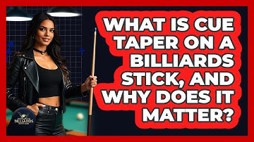 What Is Cue Taper On A Billiards Stick, And Why Does It Matter? - Billiards Hustlers