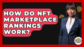 How Do NFT Marketplace Rankings Work? - CryptoBasics360.com