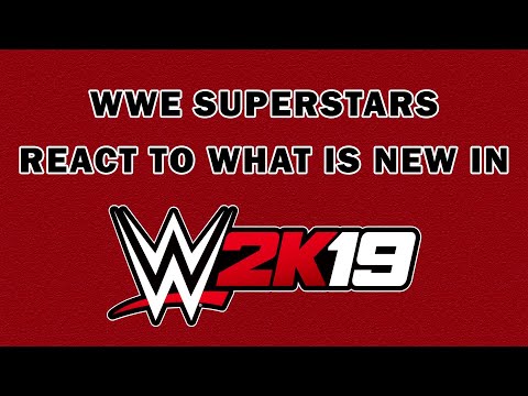 Superstars react to what's new in WWE 2K19