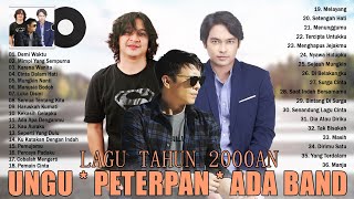 UNGU - PETERPAN & ADA BAND [FULL ALBUM] LAGU POP INDONESIA PALING HITS TAHUN 2000AN