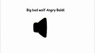 Big bad wolf Angry Baldi