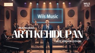 Download lagu Arti Kehidupan - Mus Mujiono (Jazz Version Cover) | Tembang Kenangan Indonesia
