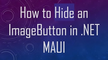How to Hide an ImageButton in .NET MAUI