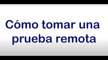 How to Take a Remote Test (Spanish) - Cómo tomar una prueba remota