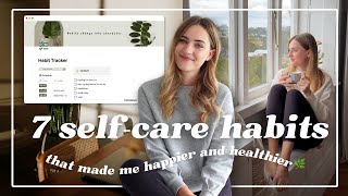 7 SELF-CARE HABITS, that made me *happier & healthier* | prioritizing myself by Anna Sophia 208 views 2 months ago 8 minutes, 26 seconds