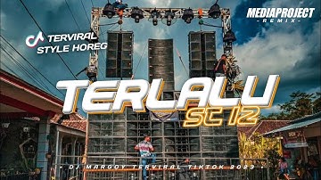 DJ TERLALU ST 12 TERVIRAL TIKTOK MARGOY 2023 - MEDIA PROJECT