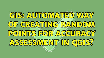 GIS: Automated way of creating random points for accuracy assessment in QGIS?