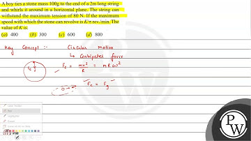 A boy ties a stone mass \( 100 \mathrm{~g} \) to the end of a \( 2 \mathrm{~m} \) long string an...