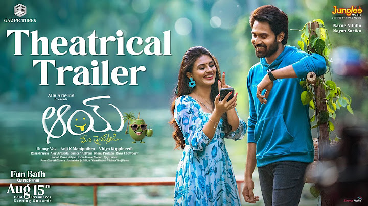 AAY - Trailer | Narne Nithiin | Nayan Sarika | Ram Miriyala | Anji K Maniputhra | #AAY Movie