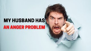 My Husband Has an Anger Problem - ASK DR. CLARKE