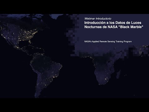 NASA ARSET:  Black Marble - Antecedentes, Uso y Aplicaciones,  Part 1/1