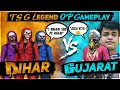 TSG legend op gameplay | Gujarat vs Bihar - Garena Free Fire