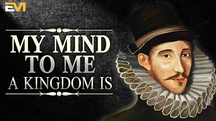 My Mind to Me a Kingdom Is by Sir Edward Dyer (Pow...