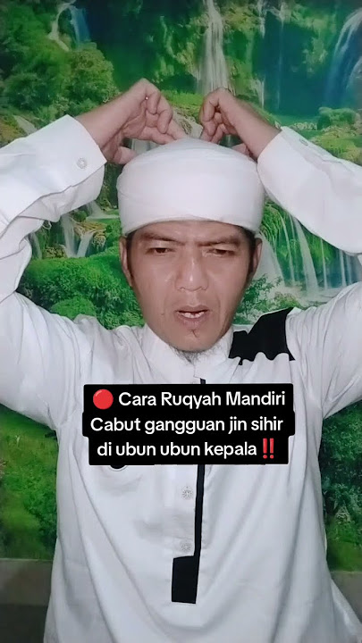 🔴 Cara ruqyah mandiri cabut gangguan jin sihir di ubun ubun dan kepala‼️