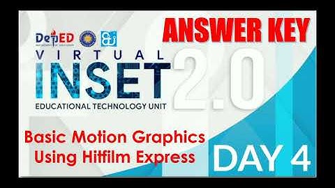 VIRTUAL INSET 2.0 DAY 4  | ANSWER KEY | BASIC MOTION GRAPHICS USING HITFILM EXPRESS EXIT QUIZ