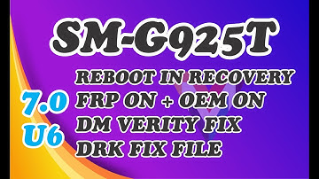 SM G925T 7 0 U6 DRK/DM-VERITY FIX WITH FRP ON AND OEM ON !!