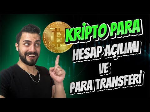 2- Kripto Para Borsası Hesap Açılımı Ve Kripto Para Transferi Nasıl Yapılır ?