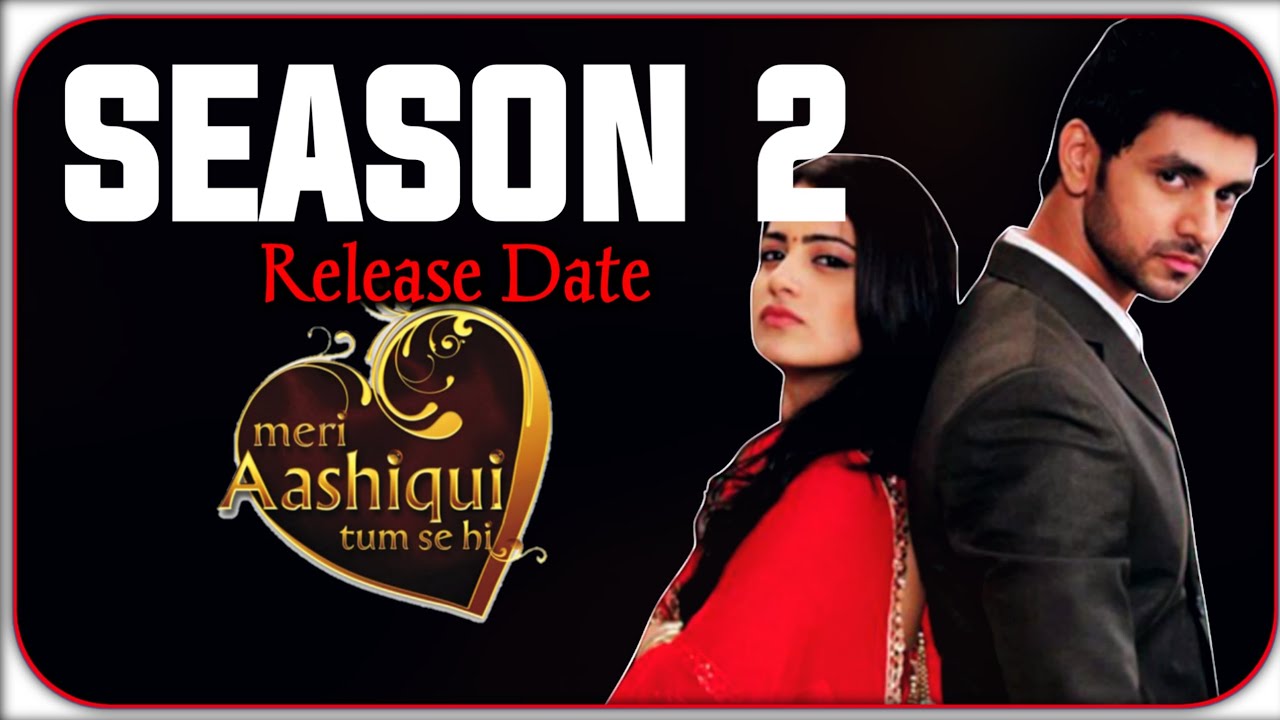 Meri Aashiqui Tum Se Hi Season 2 Release Date When Will It Happen Youtube