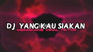 Download Lagu DJ YANG KAU SIAKAN - ARVIAN DWI MENGKANE VIRAL TIKTOK MP3