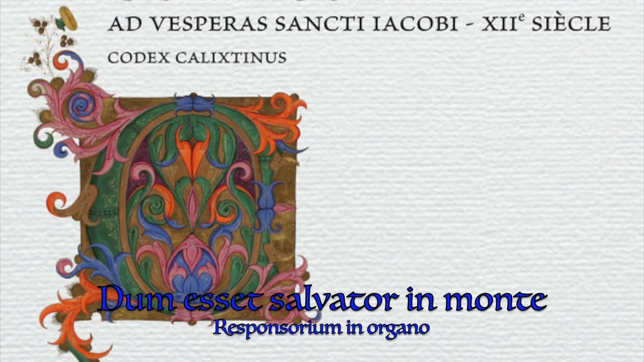 Codex Calixtinus, 12th c.: Dum esset salvator in monte | March 13, 2022 | Eric Boulanger