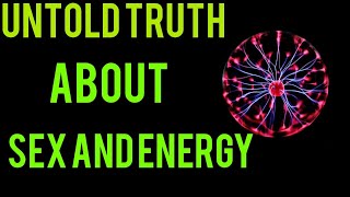 Spiritual Truth about sex and sexual energy(untold truth)