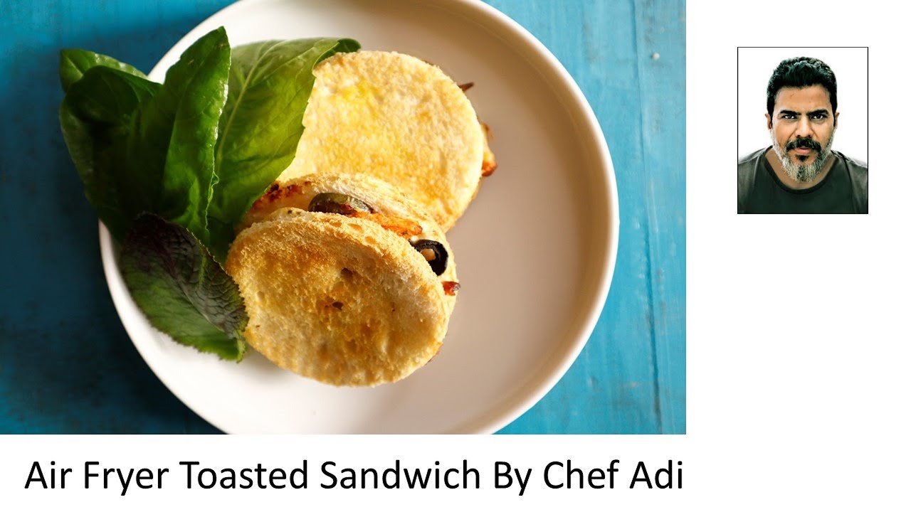Air Fryer Toasted Sandwich By Chef Adi/air fryer cooking YouTube
