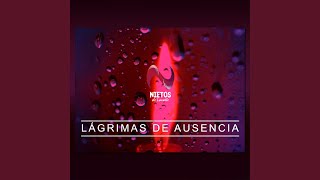 Video thumbnail of "Nietos de Lavalle - Lágrimas de Ausencia"