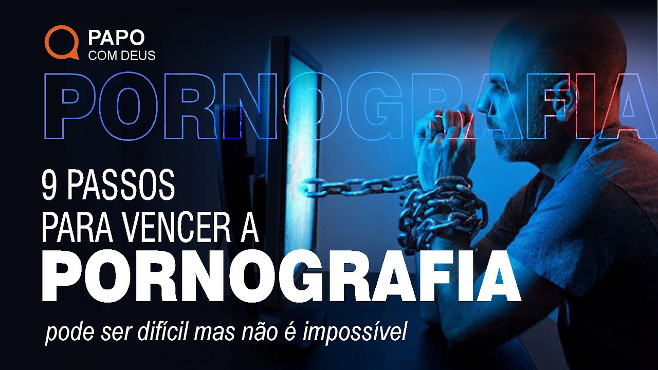 Pornografia - 9 Passos Para Vencer | Estudo 169 - YouTube