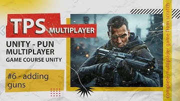 Adding Guns #6 | TPS Multiplayer Game Development in Unity with Photon (PUN) – Full Course