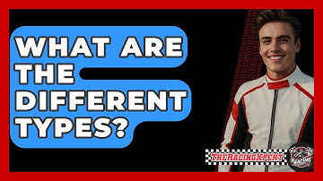 What Are The Different Types? - The Racing Xpert