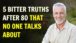 5 Bitter Truths After 80 That No One Talks About #BitterTruthsAfter80 #LifeAfter80
