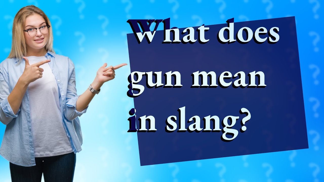 What Does Gun Mean In Slang YouTube What Does Gun Mean In Slang YouTube