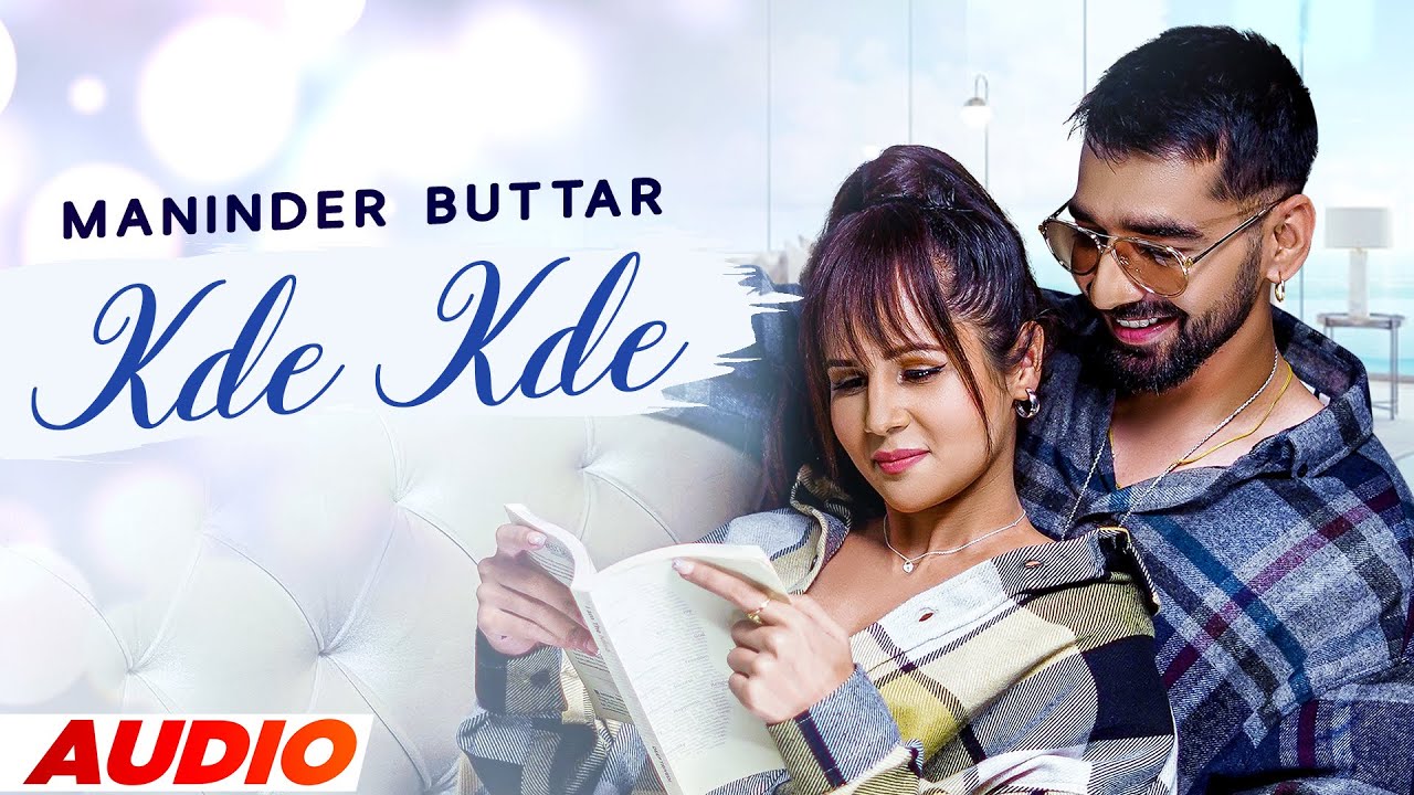 Kde Kde (Full Audio) | Maninder Buttar Ft Radhika Bangia | Latest ...