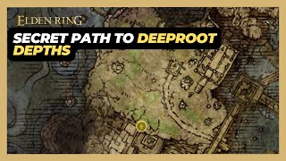 How to Get to DeepRoot Depths by Using a Secret Path - Elden Ring