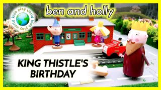 King Thistles Birthday - Ben And Hollys Little Kingdom