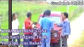 Karaoke 'Luh Sari Dagang Tuak'. Cipt. Gus Babah