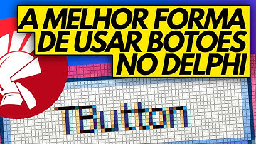 DELPHI : TBUTTON - VOCÊ USA DA MANEIRA CORRETA?