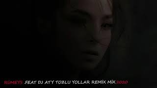 Rümeys Tozlu Yollar .Feat DJ ATY Remix Mix 2020 Resimi