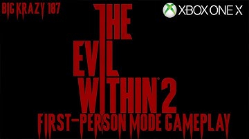 The Evil Within 2 "1st-Person Mode" Xbox One X Gameplay 4K 2160p 60 fps