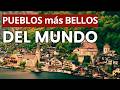 ¡PUEBLOS BELLOS! Los Pueblos más Bonitos del Mundo | Documental de Viajes en 4K