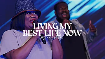 Faith City Music: Living My Best Life
