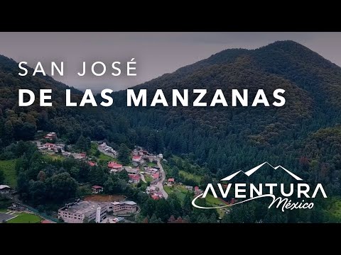 SAN JOSÉ DE LAS MANZANAS - AVENTURA MÉXICO