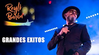 Reyli Barba Exitos - 15 Mejores Canciones de Reyli Barba -Lo Mejores De Lo Mejores