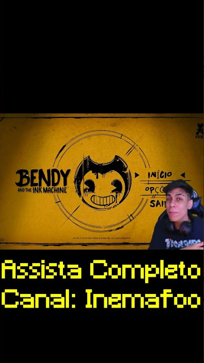 O DIA QUE INEMAFOO JOGOU BENDY AND THE INK MACHINE PELA PRIMEIRA VEZ #shorts